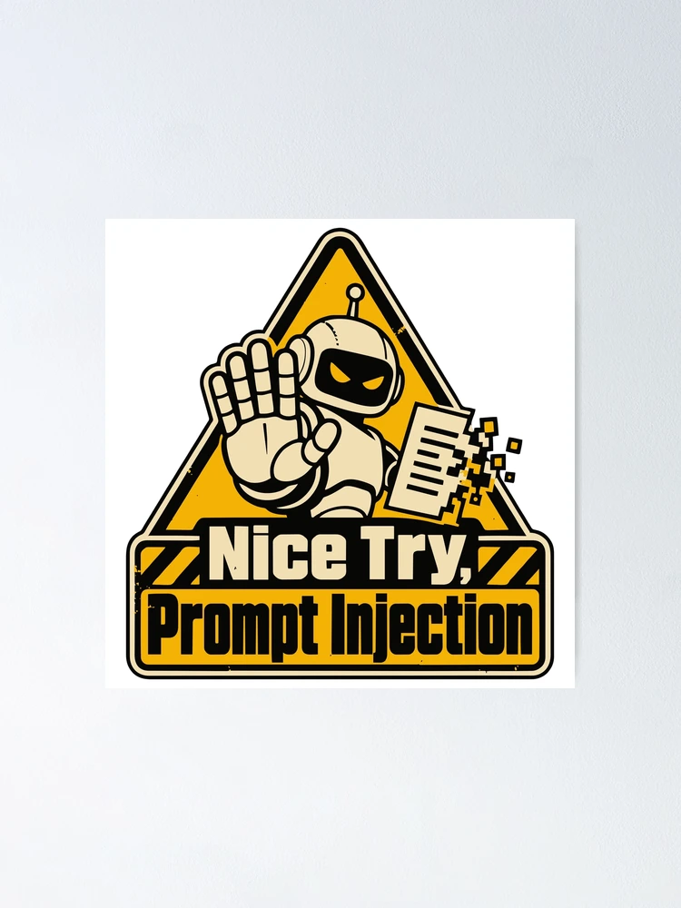 Thumbnail 1 of 3, Poster, Nice Try, Prompt Injection Warning Sign designed and sold by ThreadQuirk.
