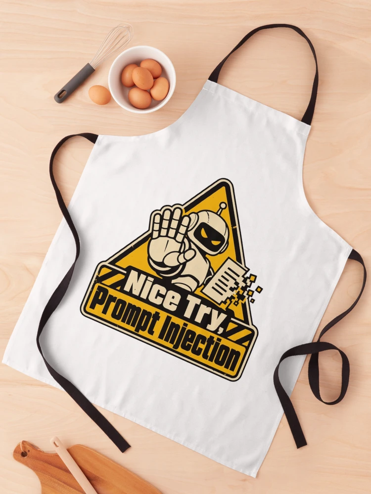 Thumbnail 1 of 6, Apron, Nice Try, Prompt Injection Warning Sign designed and sold by ThreadQuirk.