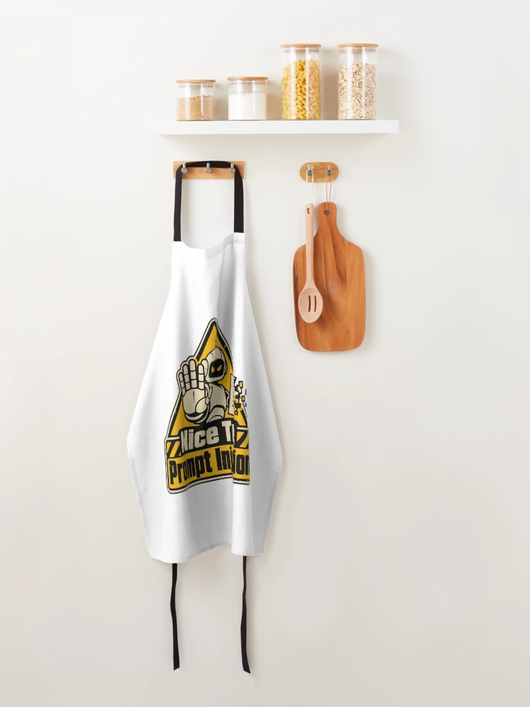 Thumbnail 4 of 6, Apron, Nice Try, Prompt Injection Warning Sign designed and sold by ThreadQuirk.