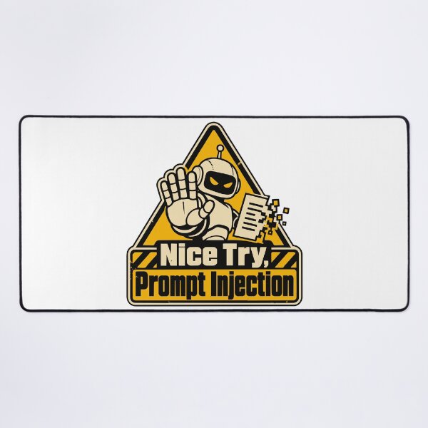 Item preview, Nice Try, Prompt Injection Warning Sign designed and sold by ThreadQuirk.