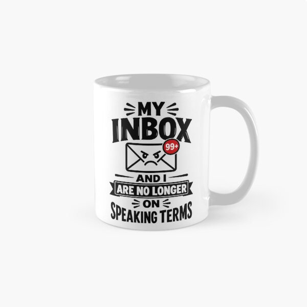 Item preview, My Inbox And I Are No Longer On Speaking Terms Funny Email Humor designed and sold by DesignHouse07.