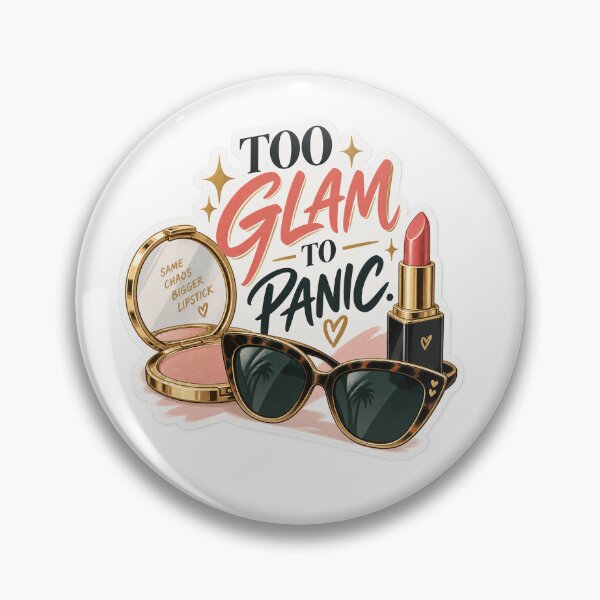 Item preview, Too Glam to Panic - Funny Glamorous Sarcastic Quote designed and sold by Ink and Wink.