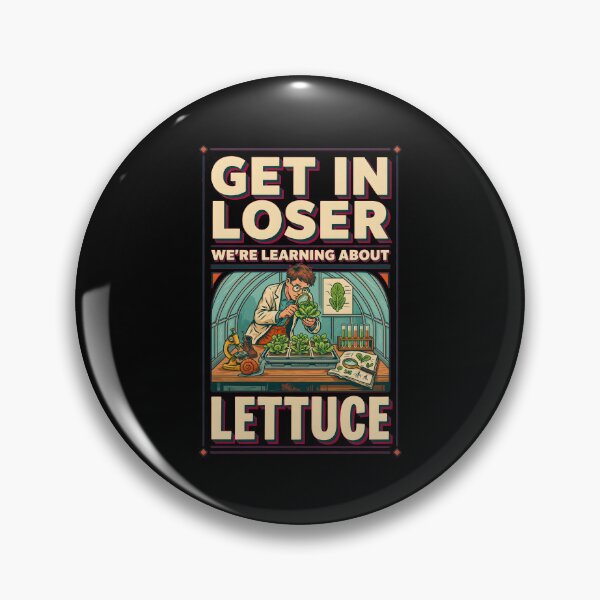 Item preview, Get in Loser We're Learning About Lettuce Vegetable Garden designed and sold by Redgiant87x.