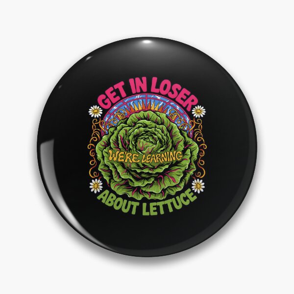 Item preview, Get in Loser We're Learning About Lettuce Cute designed and sold by Redgiant87x.