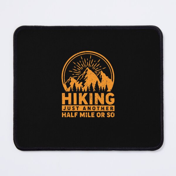 Item preview, Hiking Just Another Half Mile Or So designed and sold by MalwasBasket.