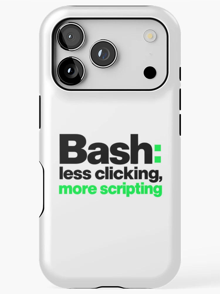 Thumbnail 1 of 4, iPhone Case, Bash Less Clicking More Scripting Funny Programmer Typography designed and sold by ThreadQuirk.