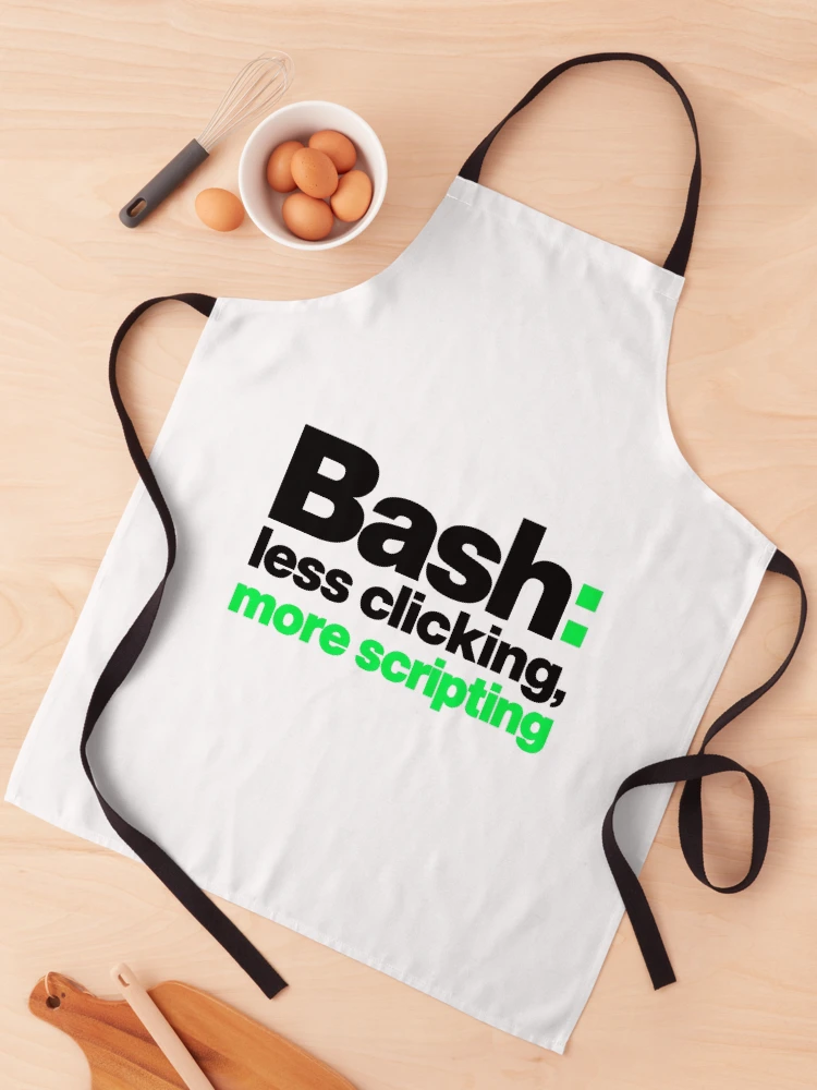 Thumbnail 1 of 6, Apron, Bash Less Clicking More Scripting Funny Programmer Typography designed and sold by ThreadQuirk.