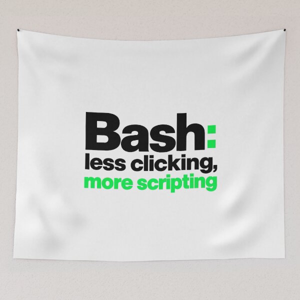 Item preview, Bash Less Clicking More Scripting Funny Programmer Typography designed and sold by ThreadQuirk.