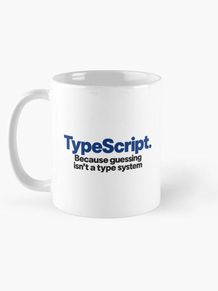 Thumbnail 5 of 6, Coffee Mug, Type Script Funny Coding Slogan Bold Typography For Programmers designed and sold by ThreadQuirk.