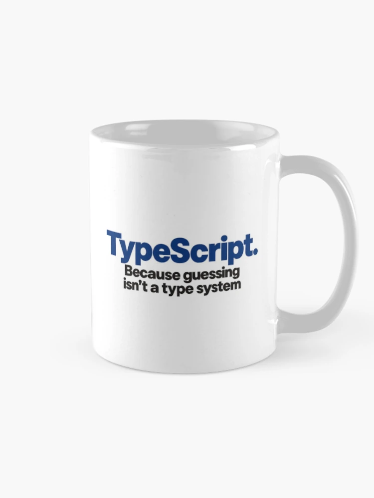 Thumbnail 3 of 6, Coffee Mug, Type Script Funny Coding Slogan Bold Typography For Programmers designed and sold by ThreadQuirk.