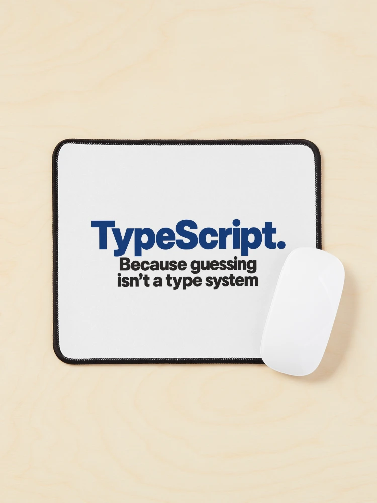 Thumbnail 1 of 5, Mouse Pad, Type Script Funny Coding Slogan Bold Typography For Programmers designed and sold by ThreadQuirk.