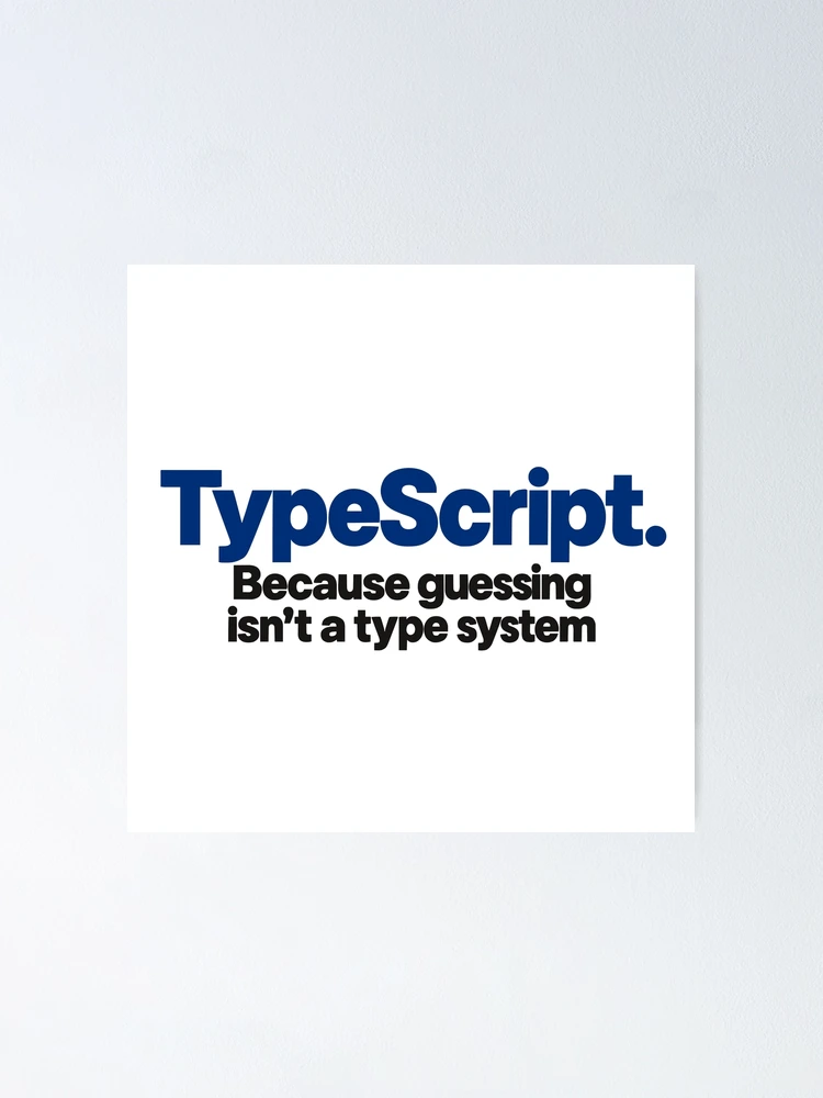 Thumbnail 1 of 3, Poster, Type Script Funny Coding Slogan Bold Typography For Programmers designed and sold by ThreadQuirk.