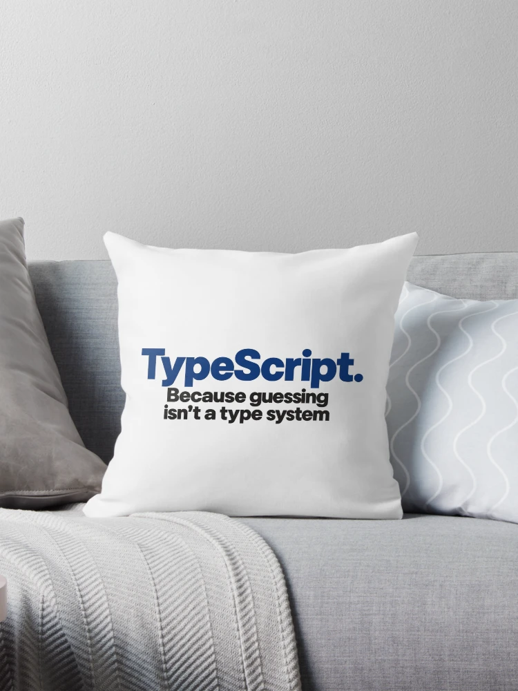 Thumbnail 1 of 4, Pillow, Type Script Funny Coding Slogan Bold Typography For Programmers designed and sold by ThreadQuirk.