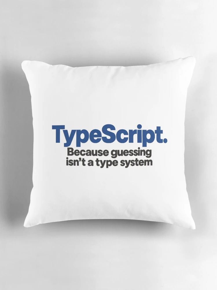 Thumbnail 3 of 4, Pillow, Type Script Funny Coding Slogan Bold Typography For Programmers designed and sold by ThreadQuirk.
