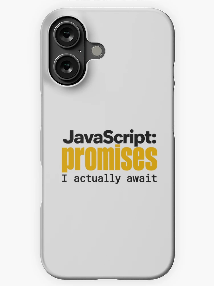 Thumbnail 1 of 4, iPhone Case, JavaScript Promises I Actually Await Funny Coder Typography designed and sold by ThreadQuirk.