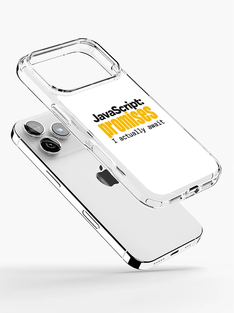 Thumbnail 2 of 5, iPhone Case, JavaScript Promises I Actually Await Funny Coder Typography designed and sold by ThreadQuirk.