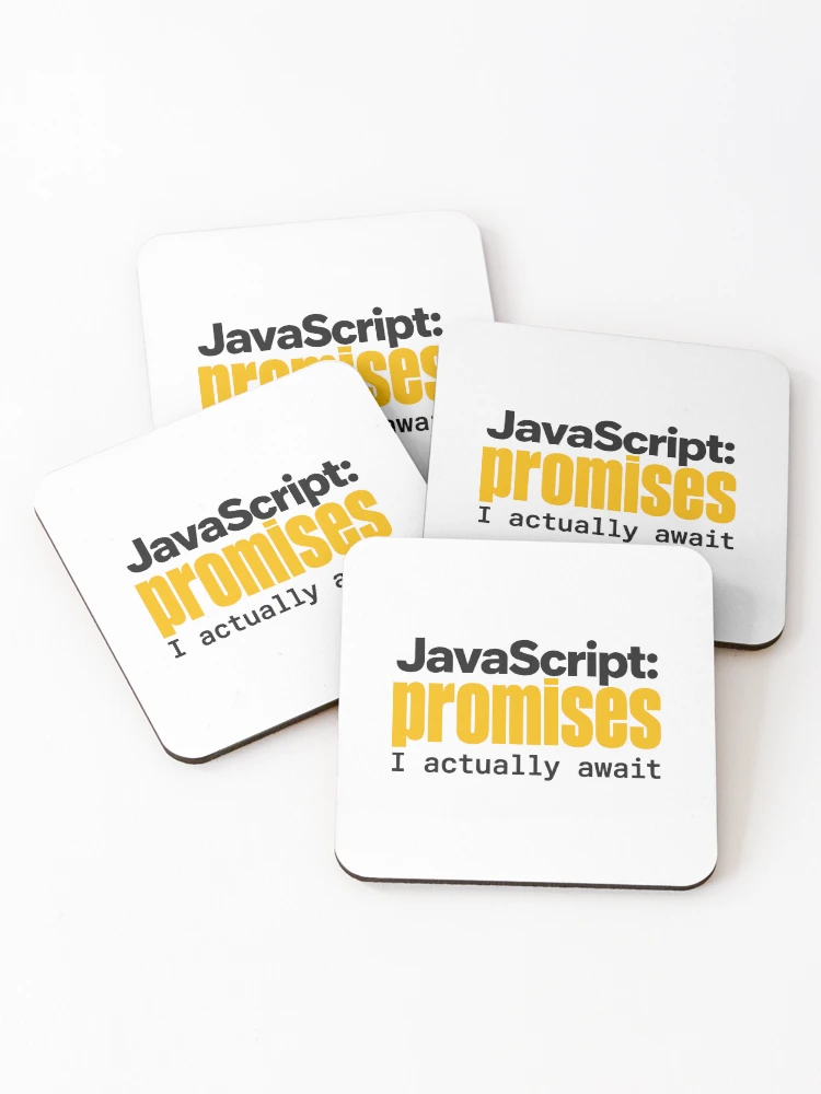 Thumbnail 1 of 5, Coasters (Set of 4), JavaScript Promises I Actually Await Funny Coder Typography designed and sold by ThreadQuirk.