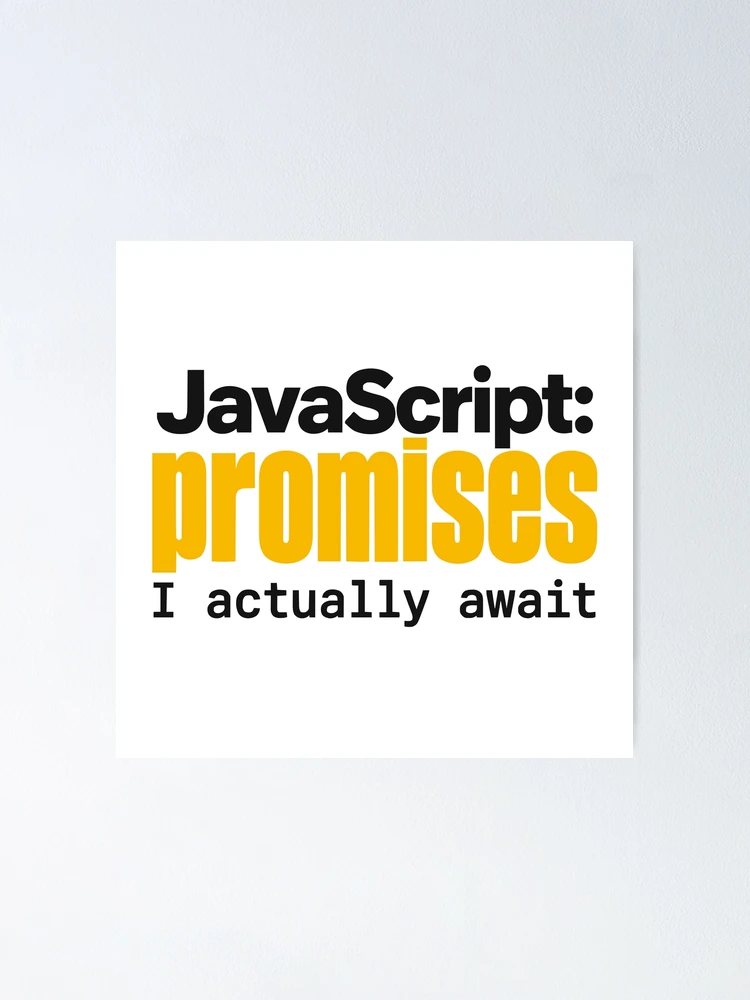 Thumbnail 1 of 3, Poster, JavaScript Promises I Actually Await Funny Coder Typography designed and sold by ThreadQuirk.