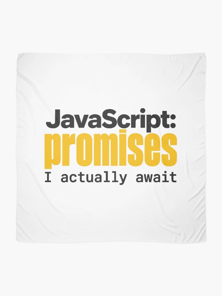 Thumbnail 2 of 3, Scarf, JavaScript Promises I Actually Await Funny Coder Typography designed and sold by ThreadQuirk.