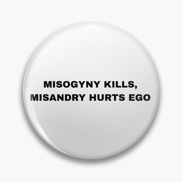 Item preview, Misogyny Kills, Misandry Hurts Ego designed and sold by stuffitinacup.