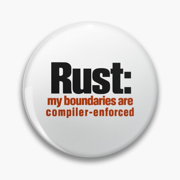 Item preview, Rust My Boundaries Are Compiler Enforced Funny Programmer Typography designed and sold by ThreadQuirk.