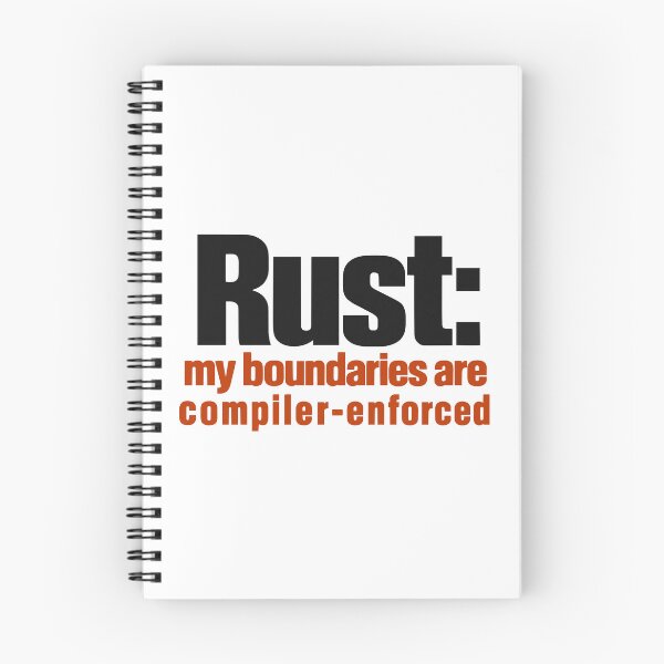 Item preview, Rust My Boundaries Are Compiler Enforced Funny Programmer Typography designed and sold by ThreadQuirk.