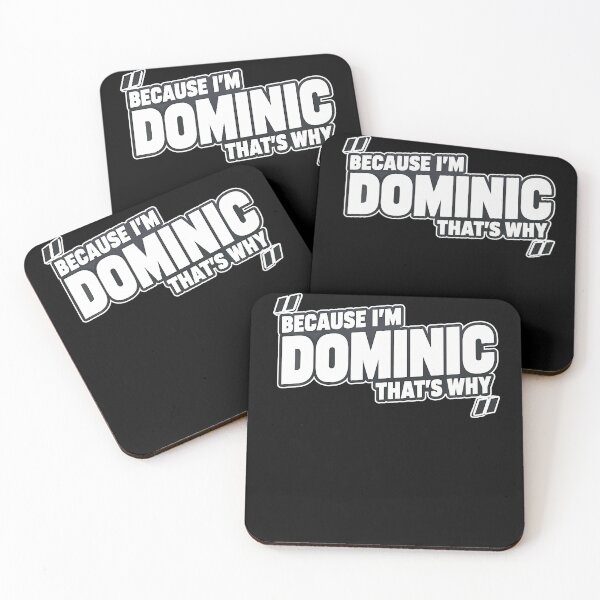 Item preview, Because I'm Dominic That's Why designed and sold by PAROSSA.