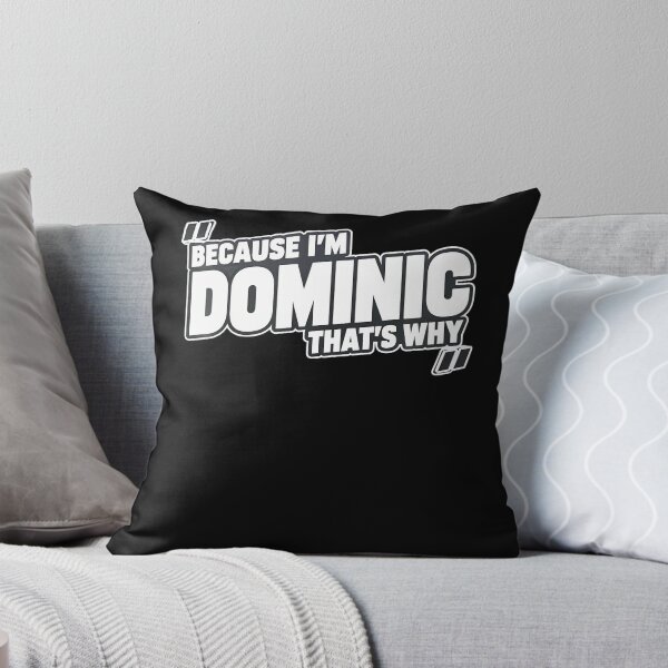 Item preview, Because I'm Dominic That's Why designed and sold by PAROSSA.