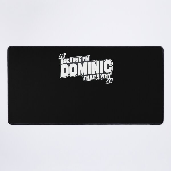 Item preview, Because I'm Dominic That's Why designed and sold by PAROSSA.