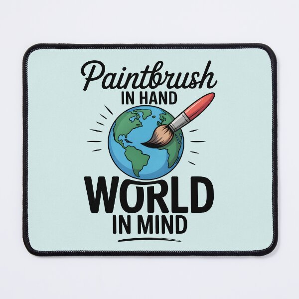 Item preview, Paintbrush in Hand, World in Mind – Inspirational Artist and Creative Design designed and sold by Jollys-ArtShop.