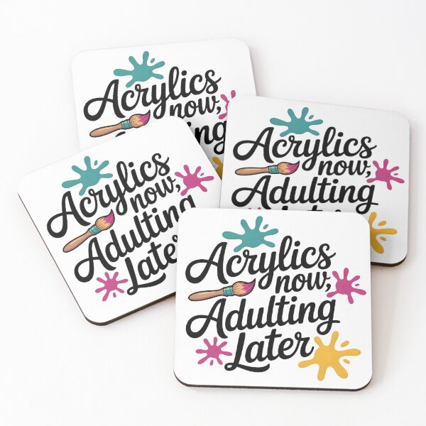Item preview, Acrylics Now, Adulting Later – Funny Acrylic Painting Artist Design designed and sold by Jollys-ArtShop.