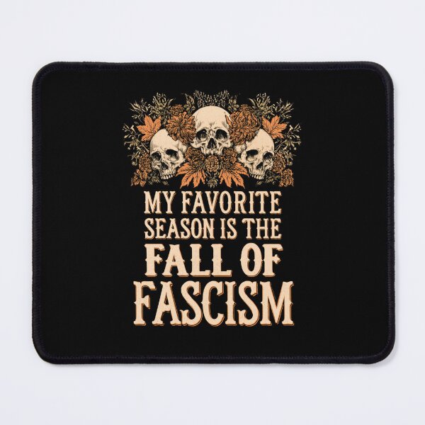 Item preview, My Favorite Season Is The Fall of Fascism - Floral Resist Democracy designed and sold by DyzioSupply.