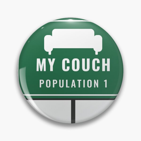 Item preview, My Couch Population 1 Funny Introvert Road Sign designed and sold by CataRedBubble.