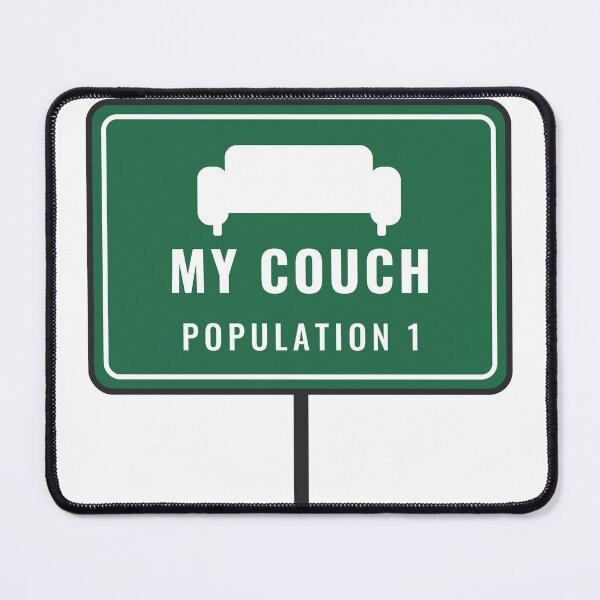 Item preview, My Couch Population 1 Funny Introvert Road Sign designed and sold by CataRedBubble.