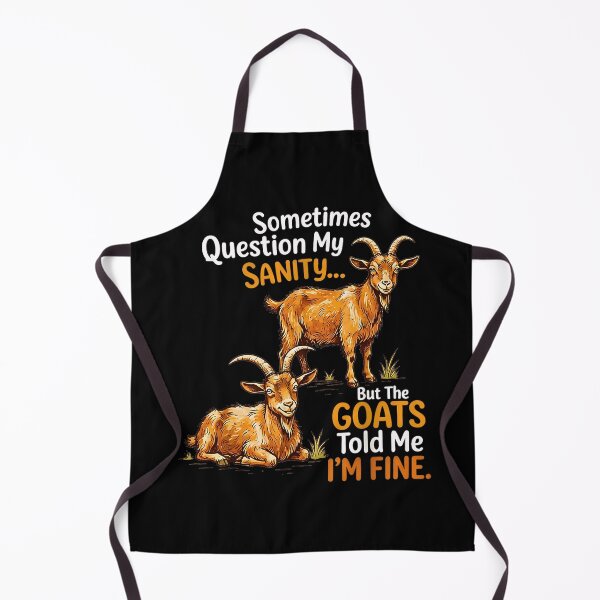 Item preview, Sometimes I Question My Sanity But The Goats Told Me I’m Fine designed and sold by Brasovbit.