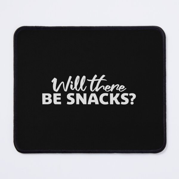 Item preview, Will there be snacks? Funny Snack Quote Logo Text designed and sold by shirt-o-mat.