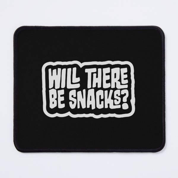 Item preview, Will there be snacks? Funny Snack Quote Logo Text designed and sold by shirt-o-mat.