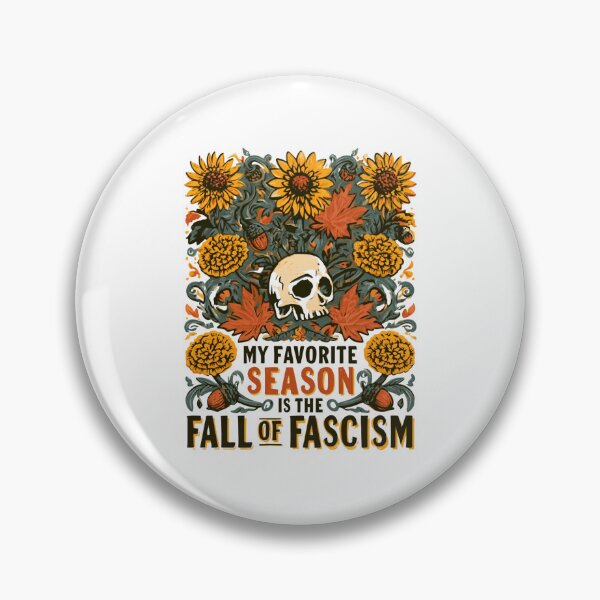 Item preview, My Favorite Season Is The Fall of Fascism - Floral Resist Democracy designed and sold by DyzioSupply.