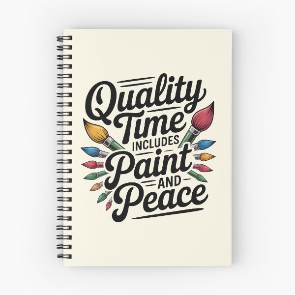 Item preview, Quality Time Includes Paint and Peace – Relaxing Artist Quote Design designed and sold by Jollys-ArtShop.