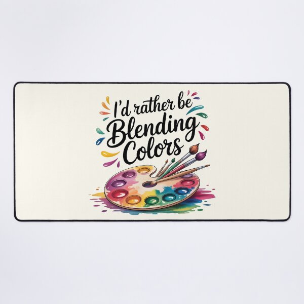 Item preview, I'd Rather Be Blending Colors – Funny Artist and Painting Design designed and sold by Jollys-ArtShop.