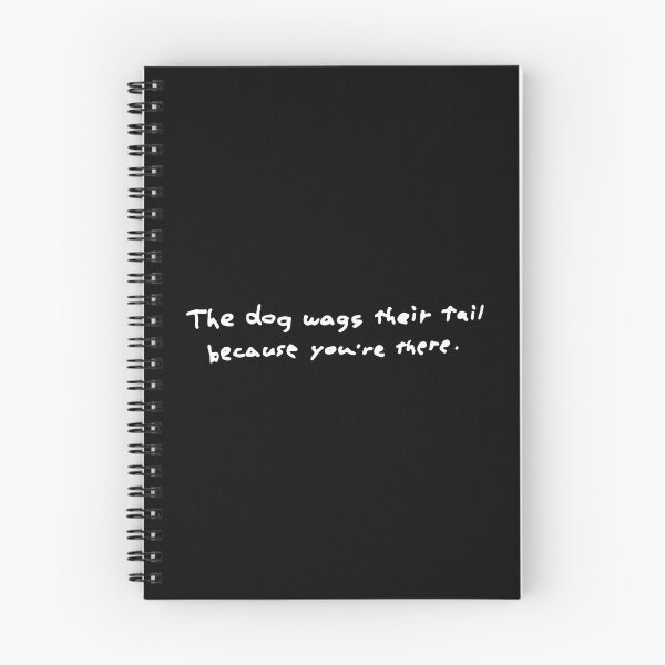Item preview, The Dog Wags Their Tail Because You’re There designed and sold by ArtSantosv.