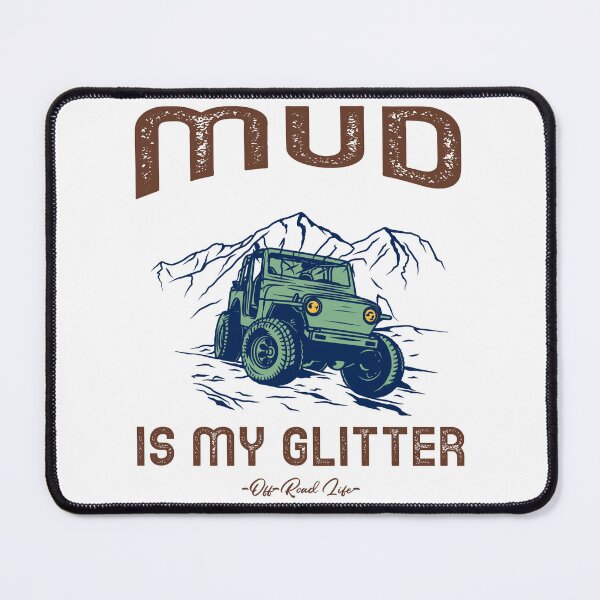 Item preview, Mud Is My Glitter designed and sold by piercedgirl13.