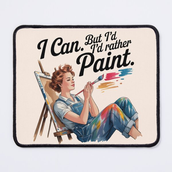 Item preview, I Can, But I’d Rather Paint – Funny Artist and Painting Humor Design designed and sold by Jollys-ArtShop.