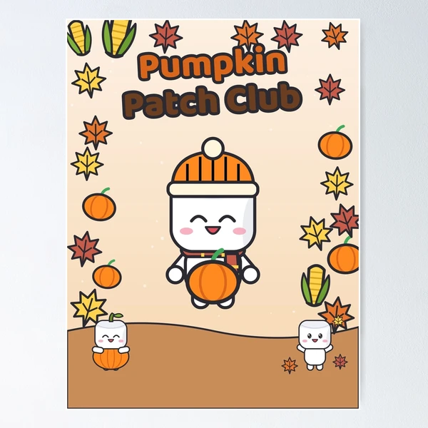 Pumpkin Patch Club - Cozy Fall Marshmallow Pip with a Pumpkin — Poster by BiMood
