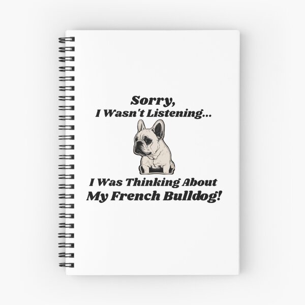 Item preview, Sorry, I Wasn't Listening... I Was Thinking About My French Bulldog! designed and sold by KrazyCoolTees.