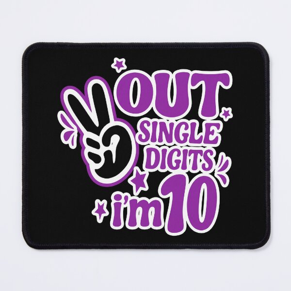 Item preview, Out Single Digits I'm 10 designed and sold by ArtSantosv.