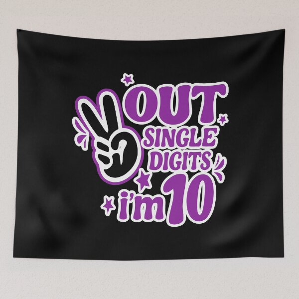 Item preview, Out Single Digits I'm 10 designed and sold by ArtSantosv.
