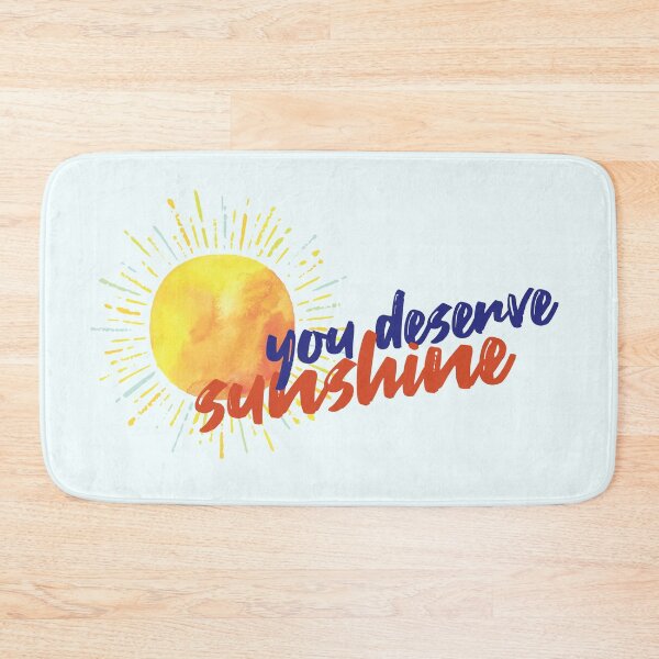 Item preview, You Deserve Sunshine version 4 designed and sold by Hakuna Ricotta.