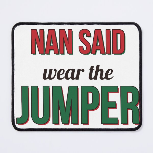 Item preview, Nan Said Wear the Jumper designed and sold by Phaedra Jones.