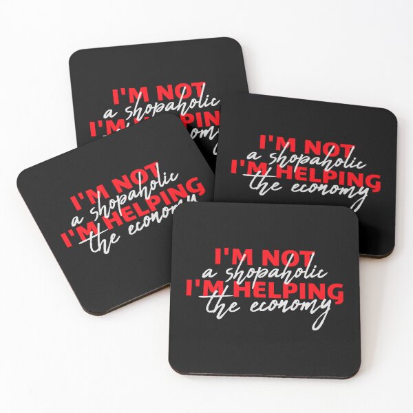 Item preview, I'm not a shopaholic I'm helping the economy Quote designed and sold by shirt-o-mat.